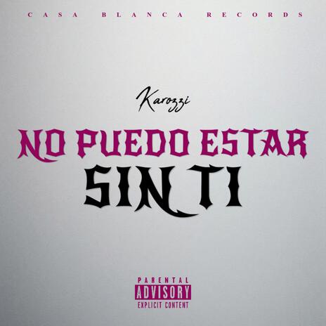 No Puedo Estar Sin Ti ft. Karozzi & Cheno cover art