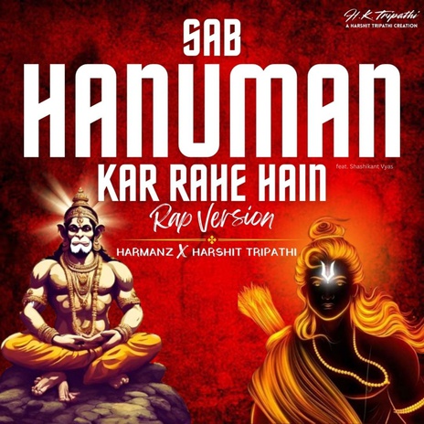 Sab Hanuman Kar Rahe Hain (Rap Version) ft. Harshit Tripathi & Shashikant Vyas