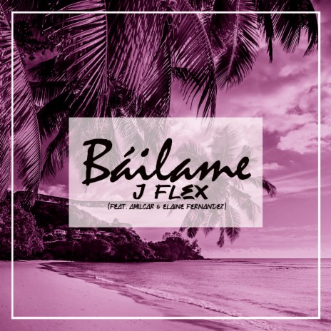 Báilame ft. Elaine Fernandez & Amilcar cover art