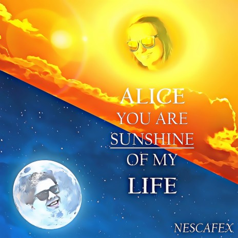 Alice You Are Sunshine of My Life cover art