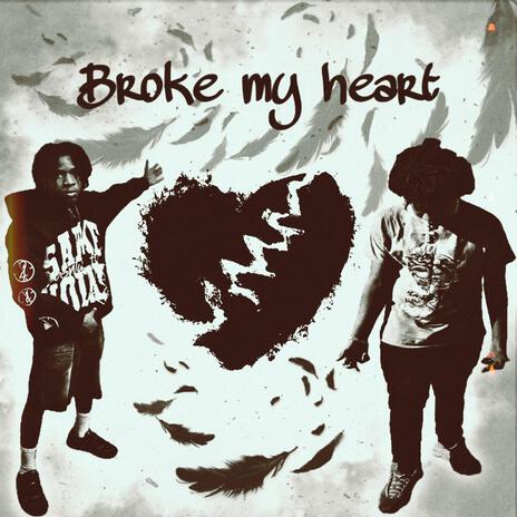 Broke my heart ft. Ky wit da choppa