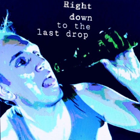 right down to the last drop