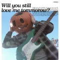 will you still love me tomorrow