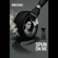 SPUN ON ME