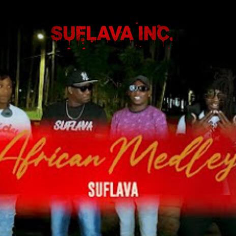 African Medley / Suflava Inc. ft. Dynamite, Hlf Vano, Lyrics Don, Young Billy & DigittalP