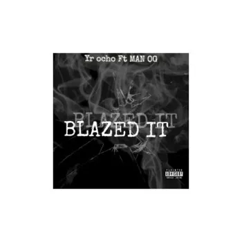 Blazed It ft. Man OG cover art