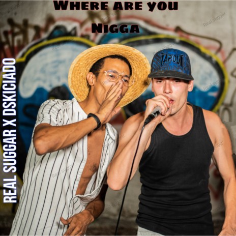 Where Are You Nigga ft. Dskciado cover art