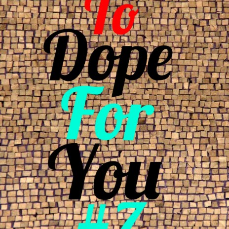 To Dope For You #7 cover art