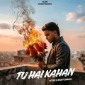 TU HAI KAHAN ft. Rohit shakya