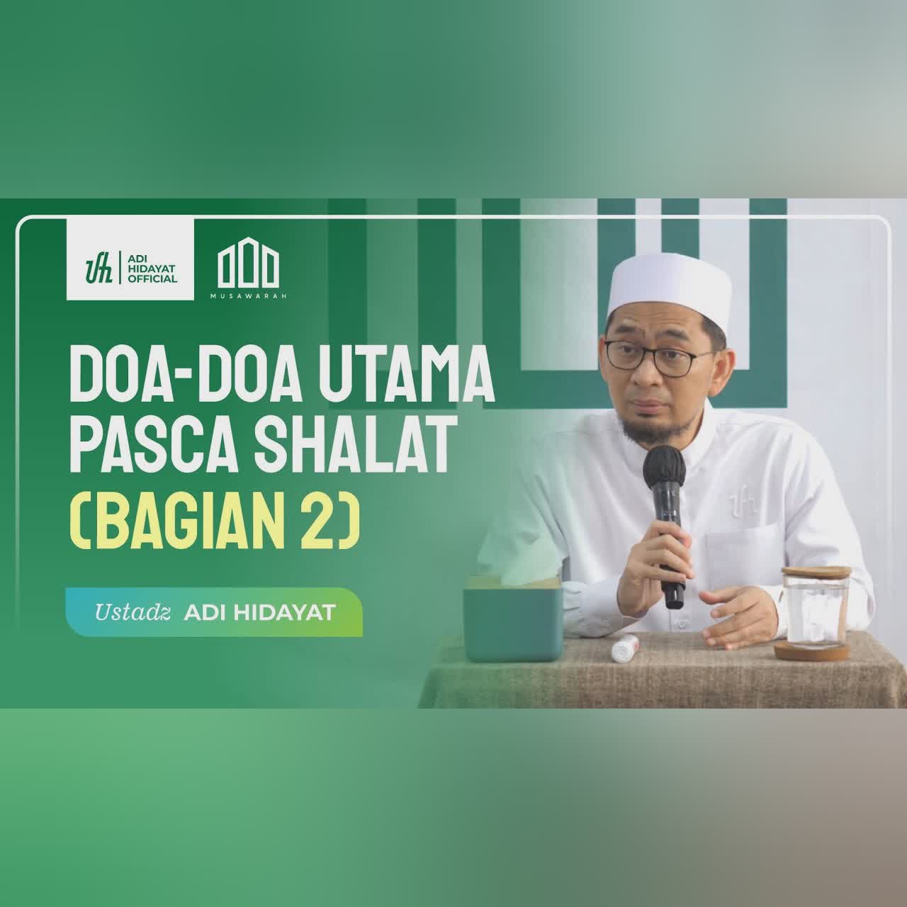 [Kajian MUsawarah] Doa utama Pasca Shalat (Bag.2) - Ustadz Adi Hidayat cover art