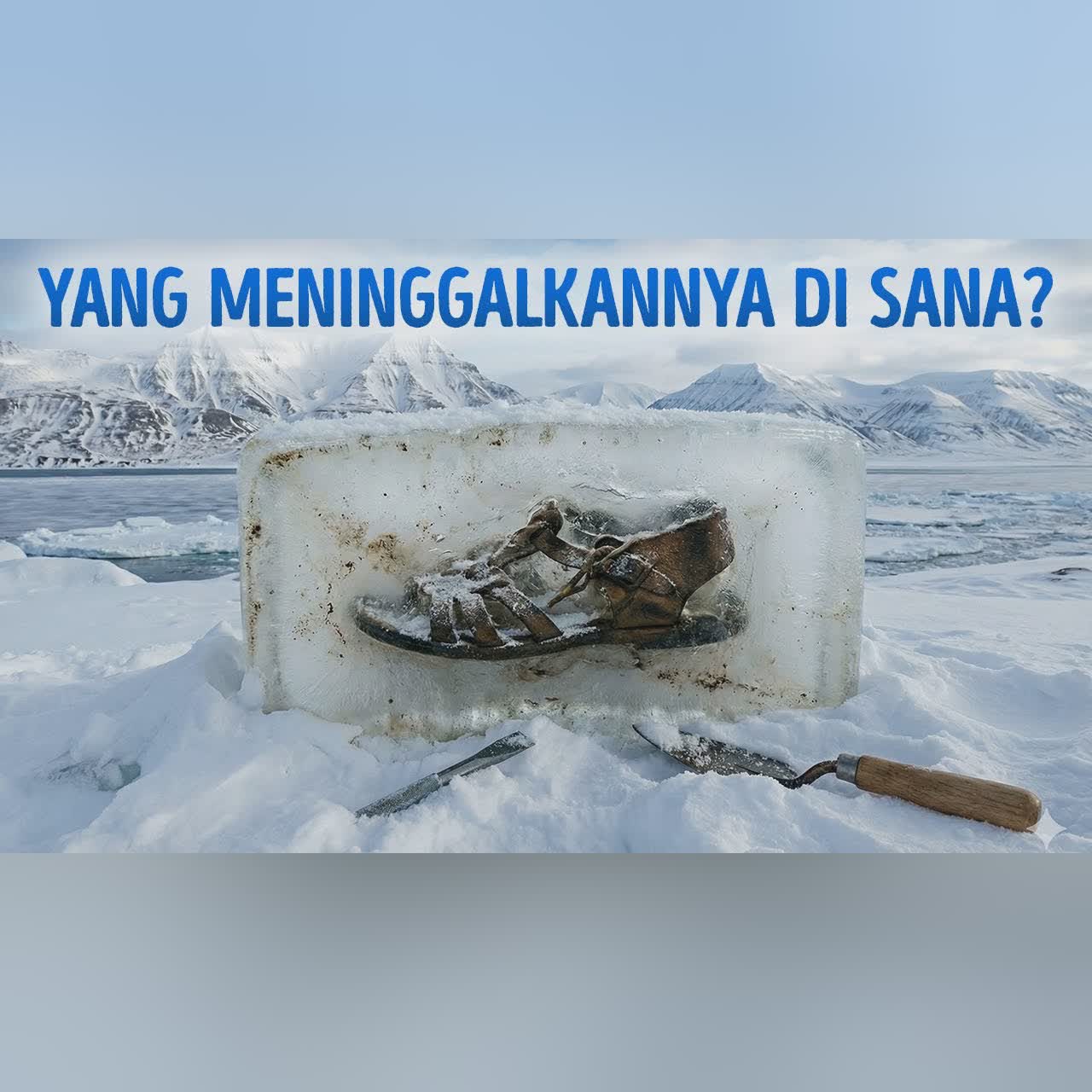 Sandal Berusia 1.700 Tahun dan Temuan Menakjubkan Lainnya di Antartika cover art