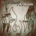 Slow Money > No Money ft. SelfMadeCliff
