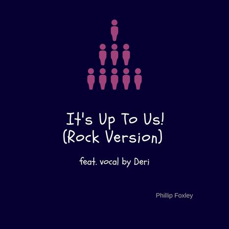 It's Up To Us (Rock Version) ft. Deri