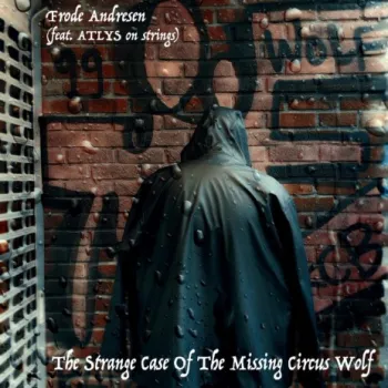 The Strange Case of the Missing Circus Wolf ft. Atlys cover art