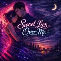 Sweet Lies Over Me