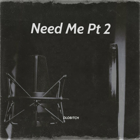 Need Me (Pt. 2) cover art