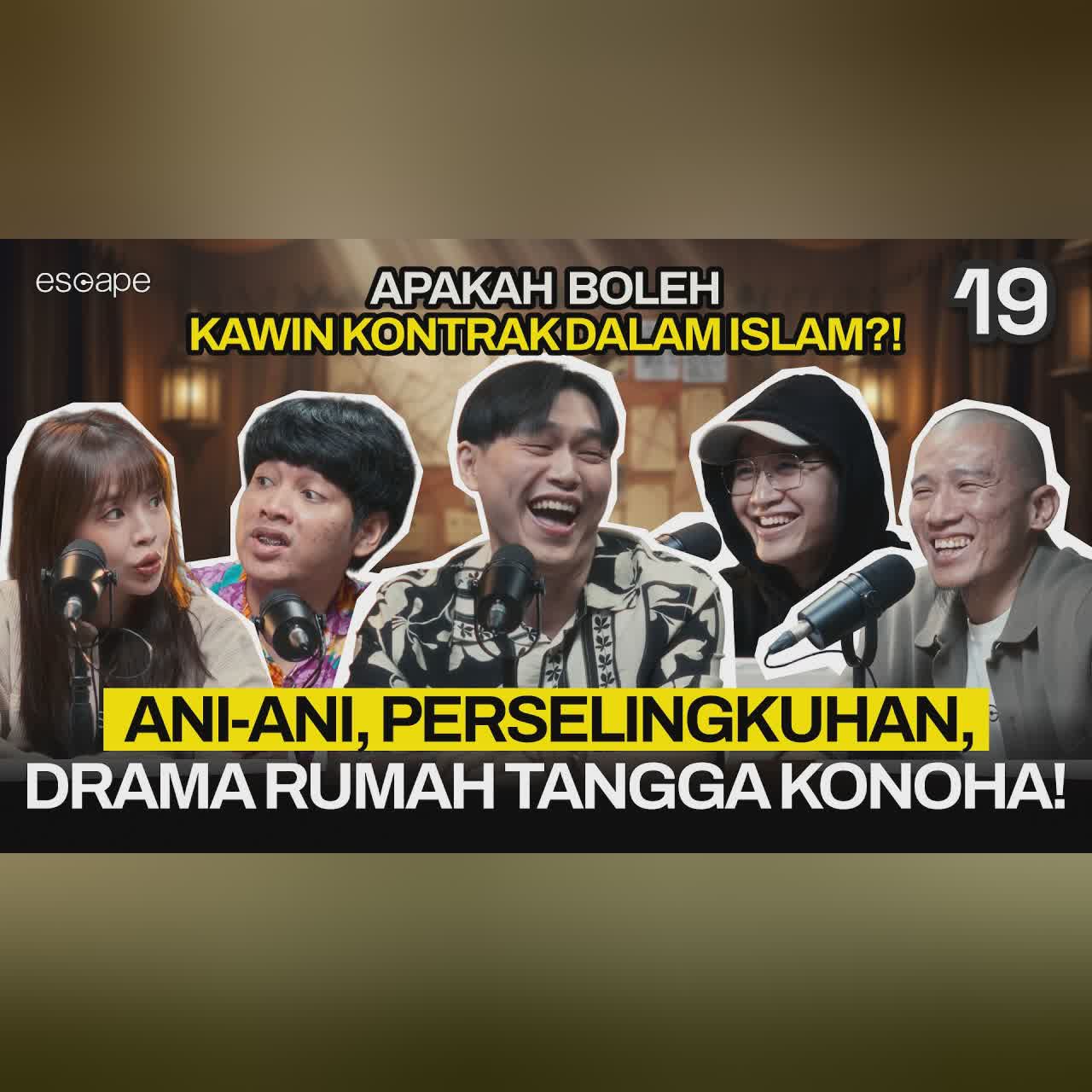 DUNIA ANI-ANI: KEDOK NIKAH SIRI? KAWIN KONTRAK?! - Escape Eps 19 (ft Kelvin, Felix, Koi, Verren) cover art