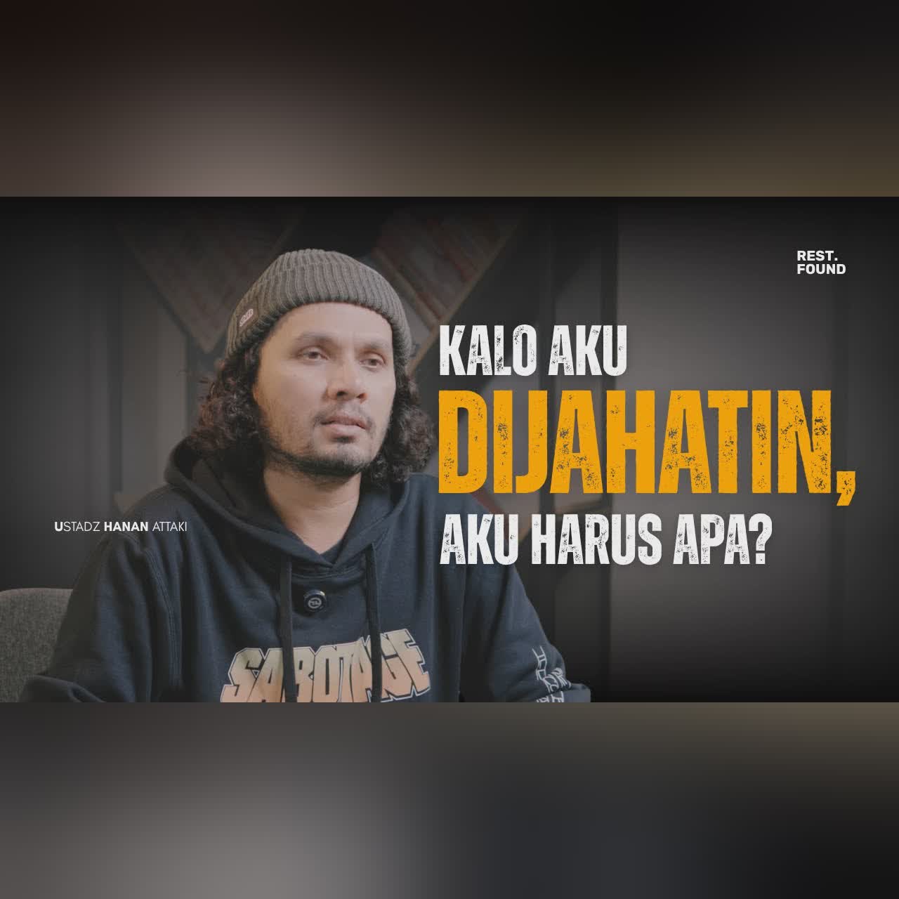 Kalo aku lagi dijahatin orang, aku harus apa? [Rest.Found] - Ustadz Hanan Attaki cover art