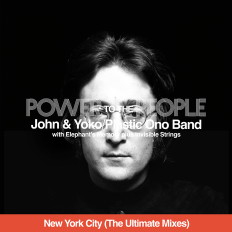 New York City (Ultimate Mix) ft. Yoko Ono, The Plastic Ono Band & Elephant's Memory