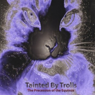 Tainted By Trolls