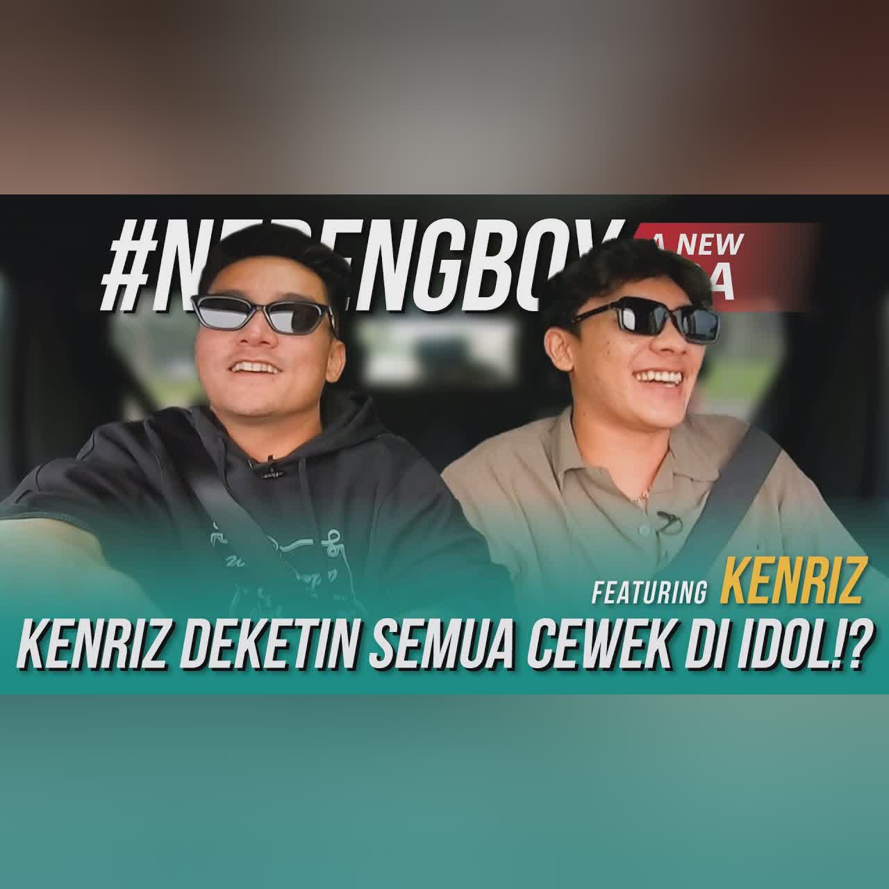 KENRIZ NGAKU LAGI DEKETEN SEMUA CEWEK DI IDOL!? #nebengboynewera