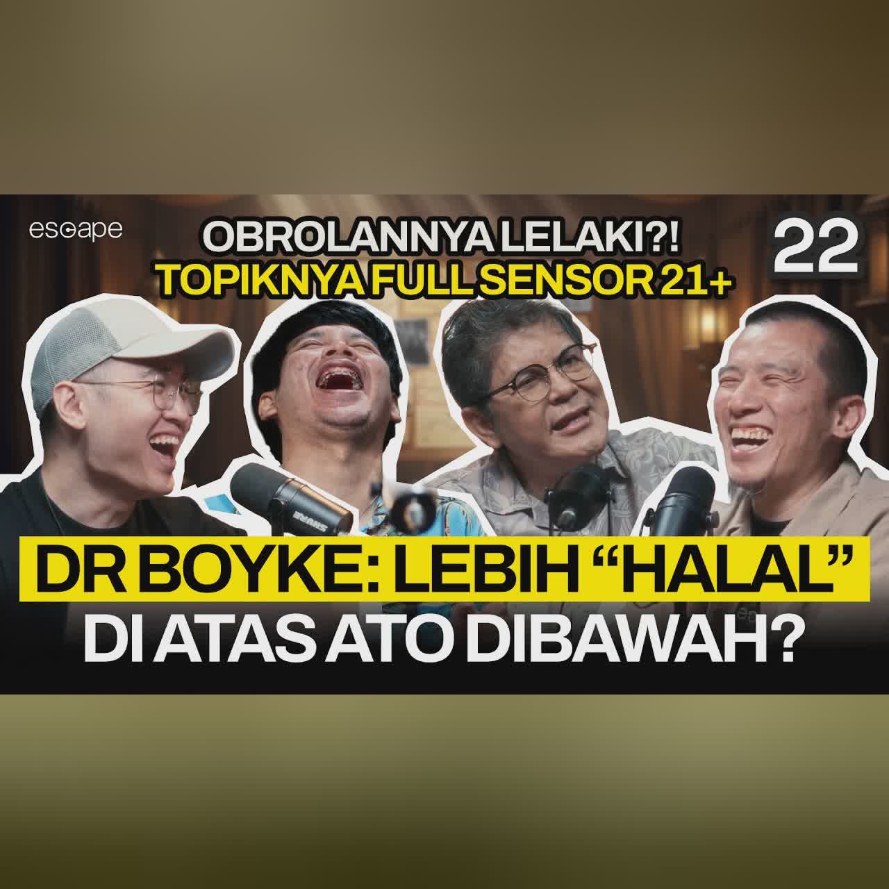 OBROLAN PRIA TENTANG S*X & ATURAN ISLAM!! - Escape Eps 22 (Ft dr Boyke, Felix Siauw, & Koiyo Cabe) cover art