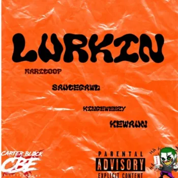 Lurkin ft. SauceGawd, Kingeweezy & Kewuan cover art