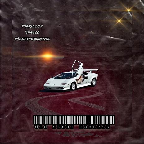 old skool madness ft. 9paccc & Moneymindnessa cover art