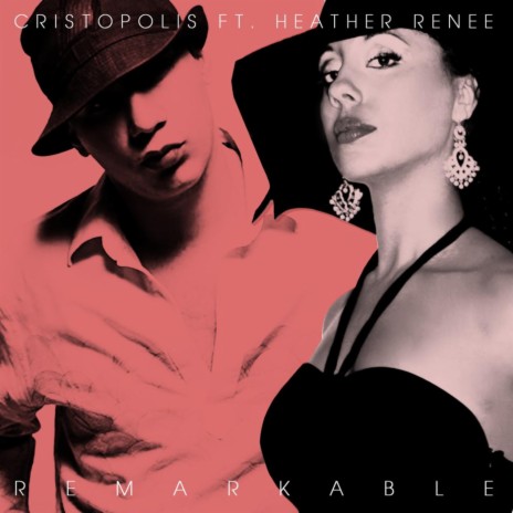 Remarkable (Feat. Heather Renee) ft. Heather Renee cover art