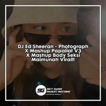 Dj Ed Sheeran - Photograph X Mashup Papaliat V3 X Mashup Body Seksi Maimunah (INSTRUMENT) cover art
