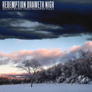 Redemption Draweth Nigh