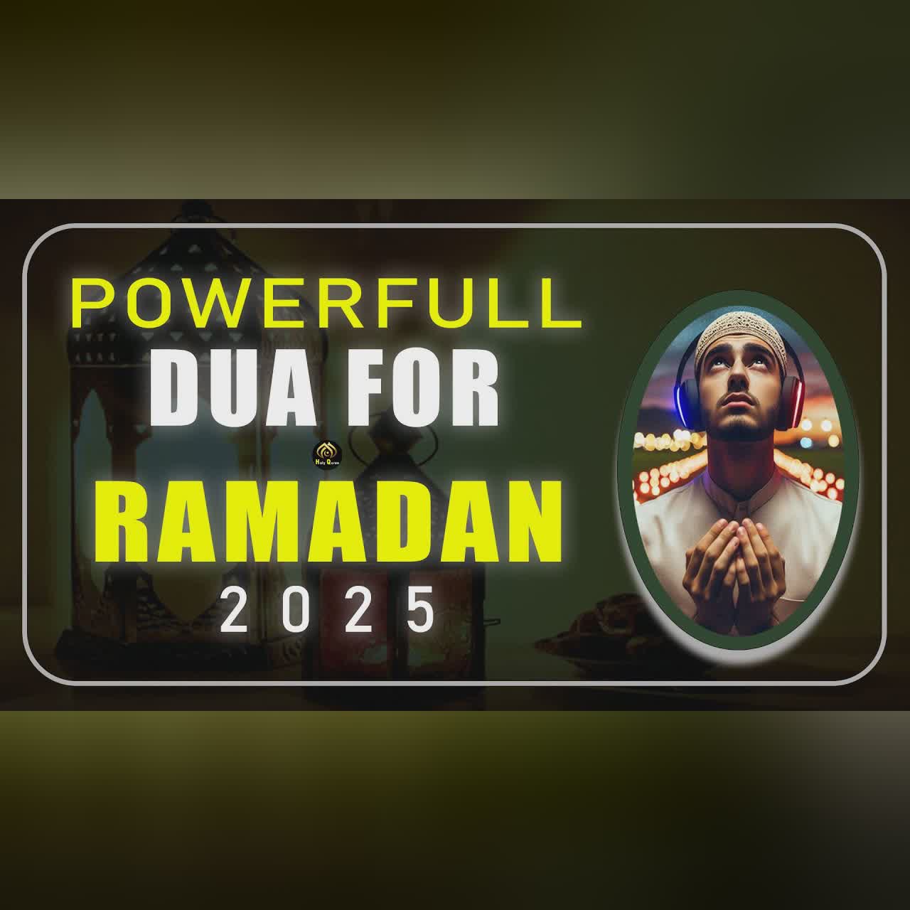 Powerful Dua for Ramadan 2025 I Most Beautiful Dua Listen Everyday | Ramadan 2025 | By Alaa Aqel cover art