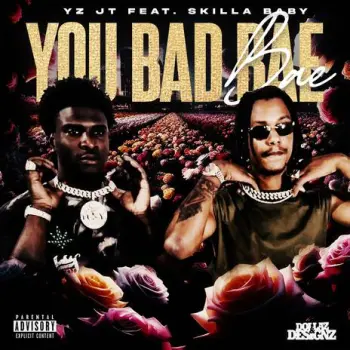 YOU BAD BAE ft. Skilla Baby cover art