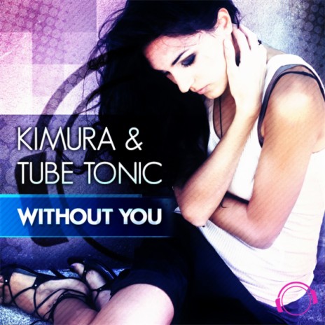 Without You (DJ Space Raven Remix) ft. Tube Tonic cover art