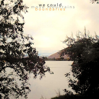 We Could Move Mountains