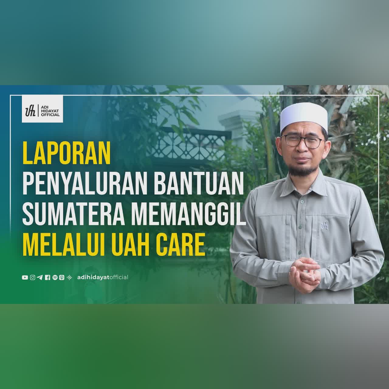 Laporan Penyaluran Bantuan Sumatera Memanggil Melalui UAH Care - Ustadz Adi Hidayat cover art