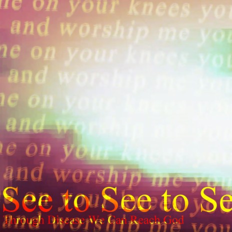 See to See to See (Through Disease We Can Reach God) (SynthV Version) cover art