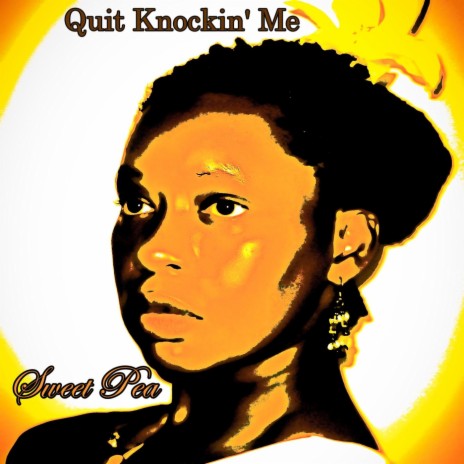 Quit Knockin' Me