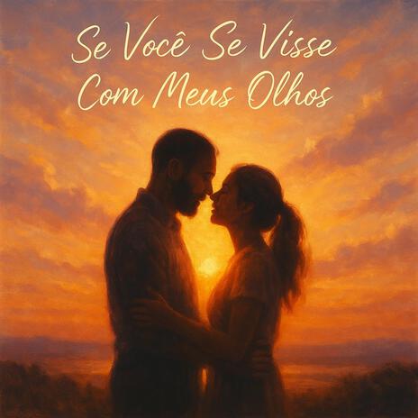 Se Você Se Visse Com Meus Olhos cover art
