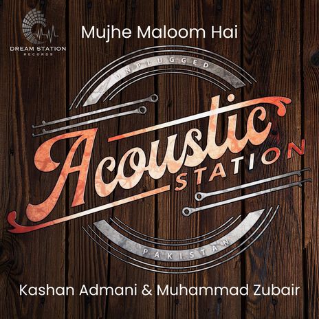 Mujhe Maloom Hai (From Acoustic Station) ft. Muhammad Zubair cover art