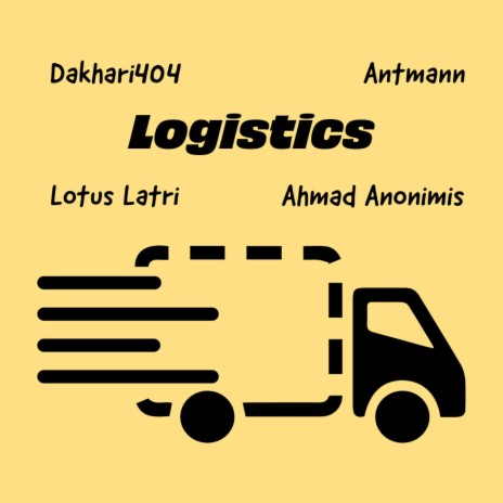 Logistics ft. Dakhari4o4, Ahmad Anonimis & Lotus Latri cover art