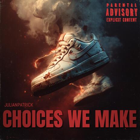 CHOICES WE MAKE cover art