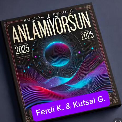 ANLAMIYORSUN 2025 (Special Version) ft. Kutsal G. cover art