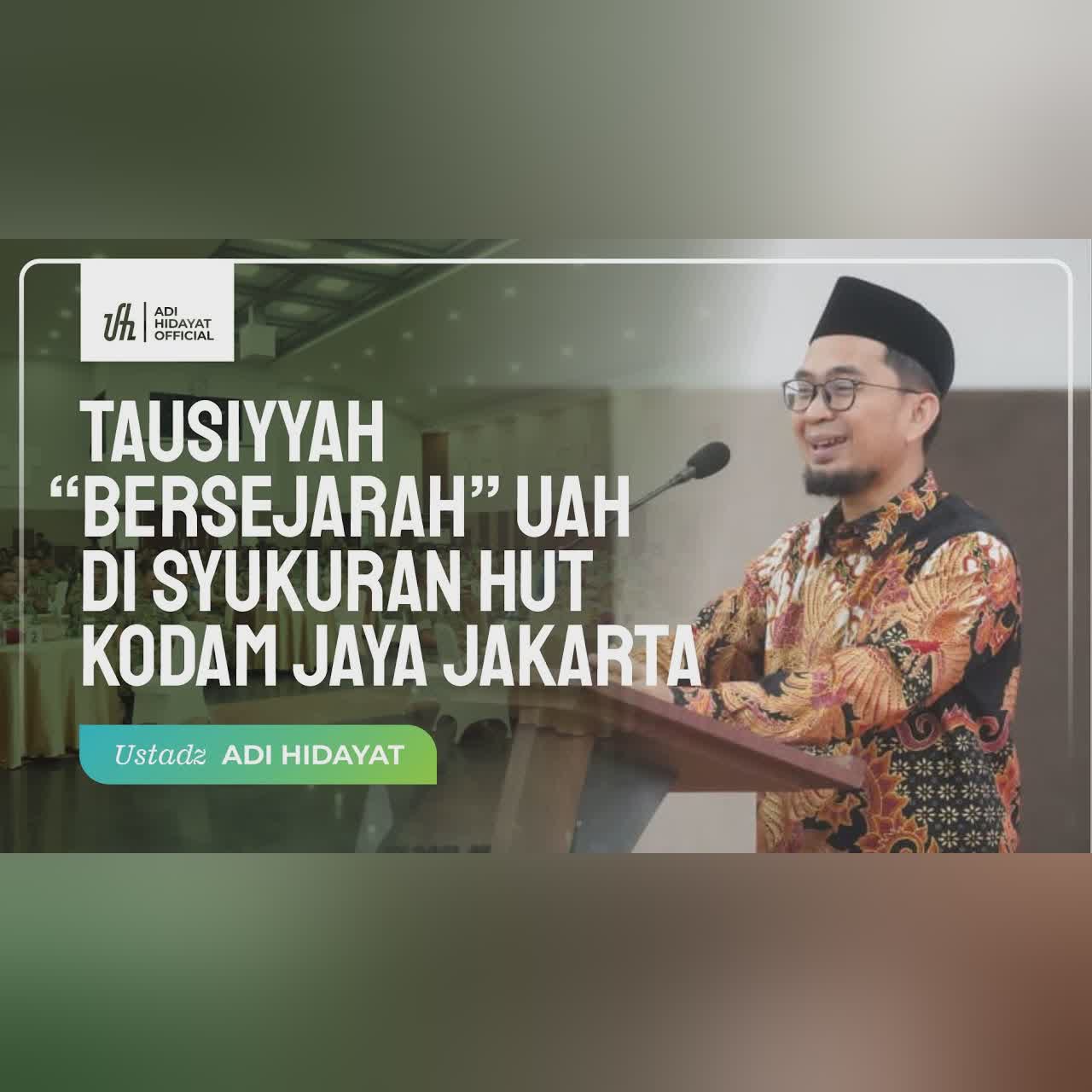 Tausiyyah “Bersejarah” UAH di Syukuran HUT Kodam Jaya Jakarta - Ustadz Adi Hidayat cover art