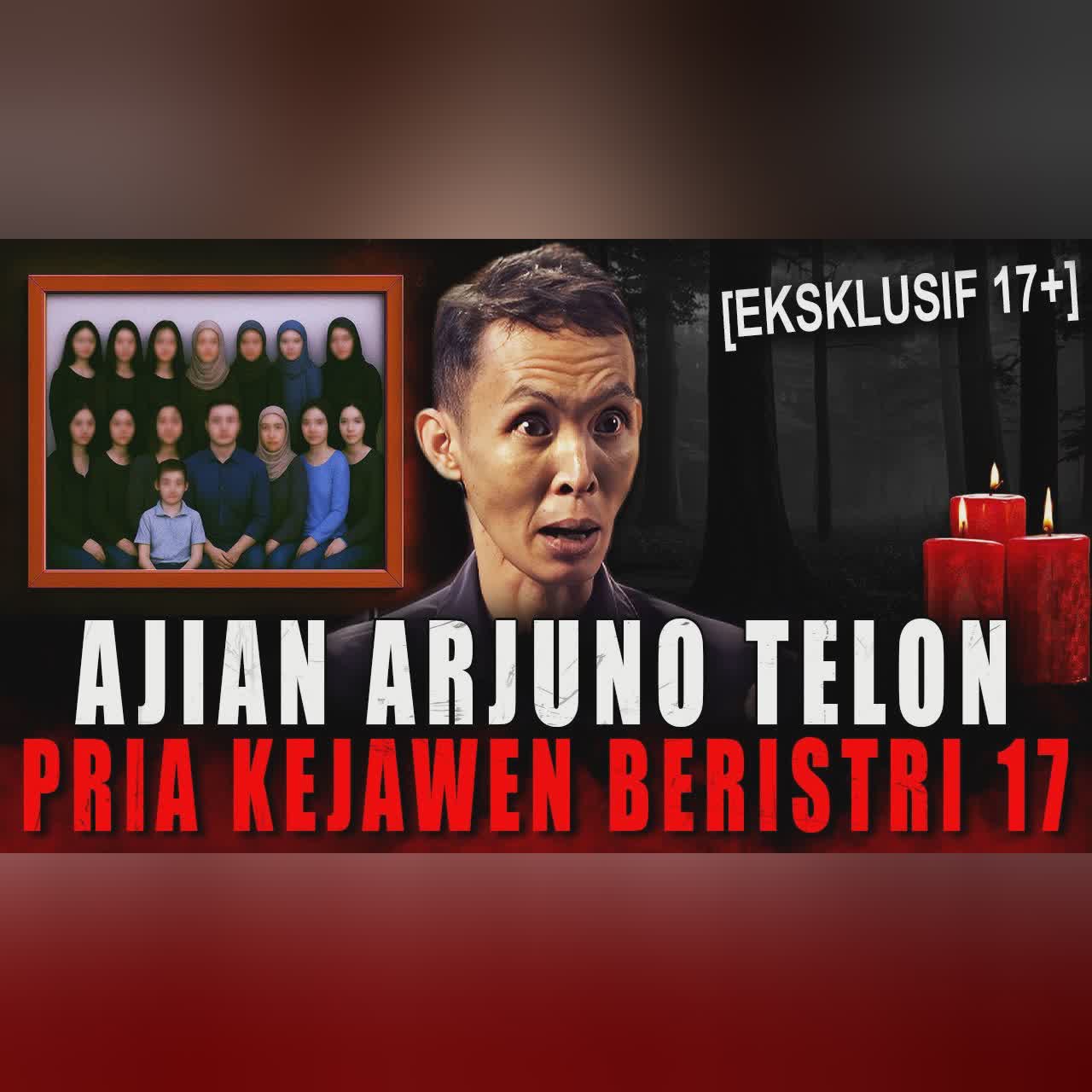 PUNYA RAHASIA ILMU GHAIB, 17 ISTRI AKUR DALAM SATU ATAP !! PELAKU AJIAN ARJUNA TELON KEJAWEN cover art