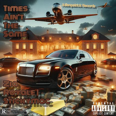TIMES AIN'T THE SAME ft. ZIA ROYALE & STICKYMAC cover art