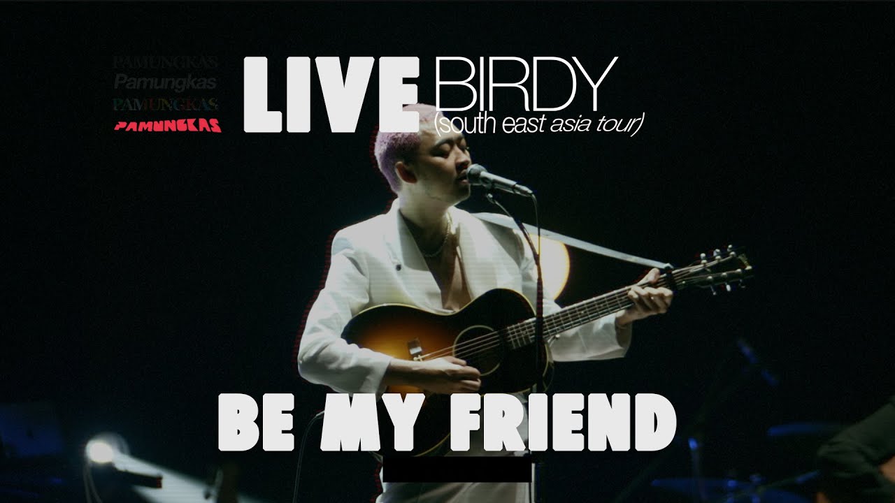 Pamungkas - Be My Friend (LIVE at Birdy South East Asia Tour) cover art