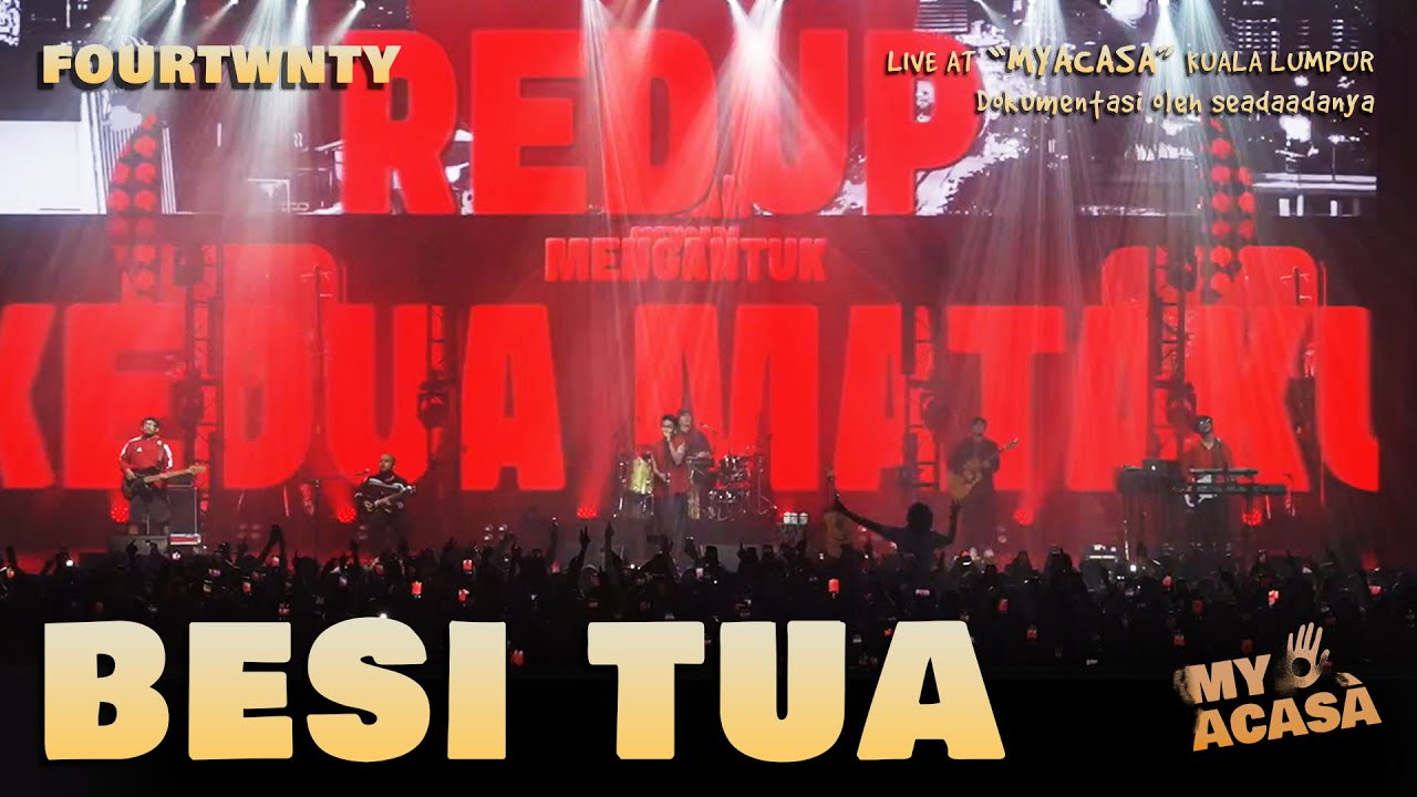 Fourtwnty - Besi Tua (MYACASA Concert Version - Kuala Lumpur, Malaysia) cover art