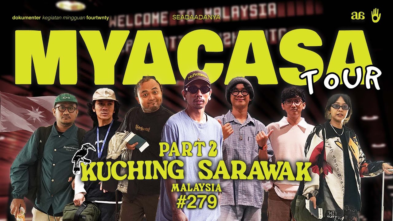 #SEADAADANYA EPS.279 | MYACASA TOUR - SARAWAK - Part 2 cover art