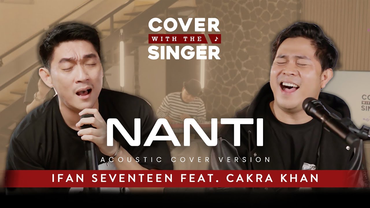 CAKRA KHAN FT IFAN SEVENTEEN - NANTI | COWIS #46 (Piano Version) cover art